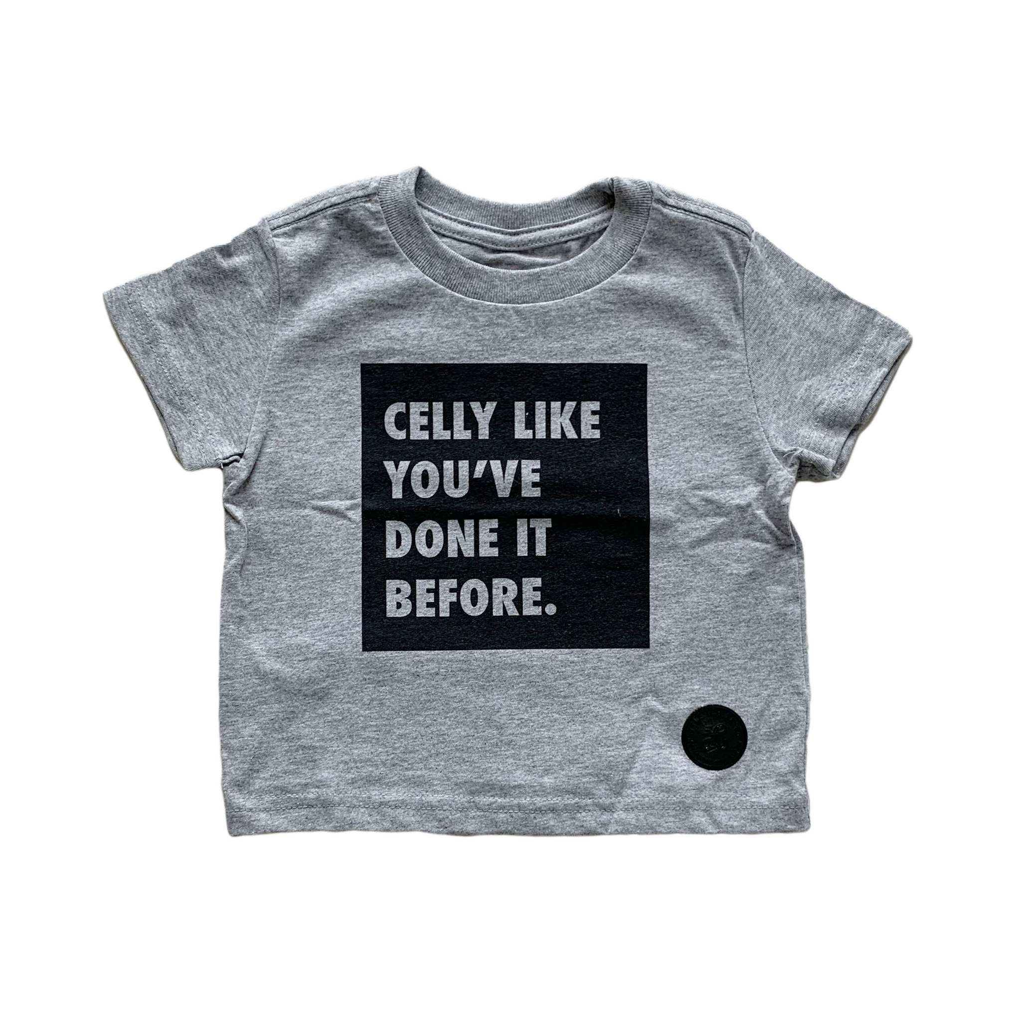 Celly Like You've Done It Before Kids Tee
